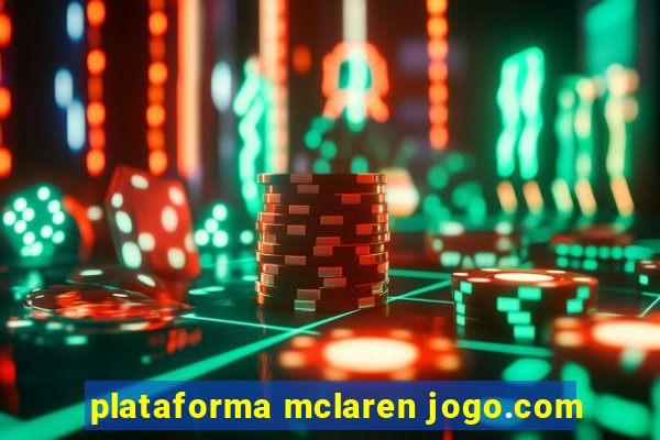 plataforma mclaren jogo.com